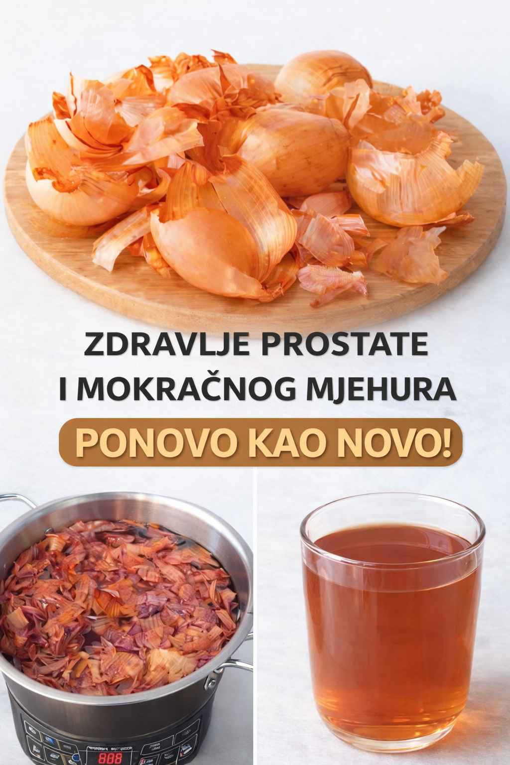 Mokraćna bešika i prostata kao novi! Djedov stari lijek od ljuske luka 🍵🧅