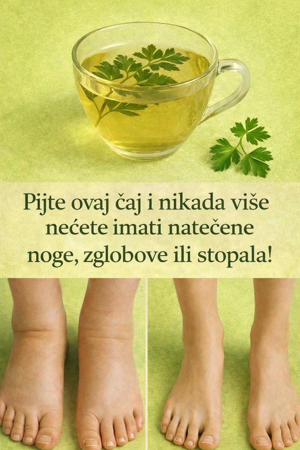 Pijte ovaj čaj i zauvijek se oprostite od otečenih nogu, članaka i stopala