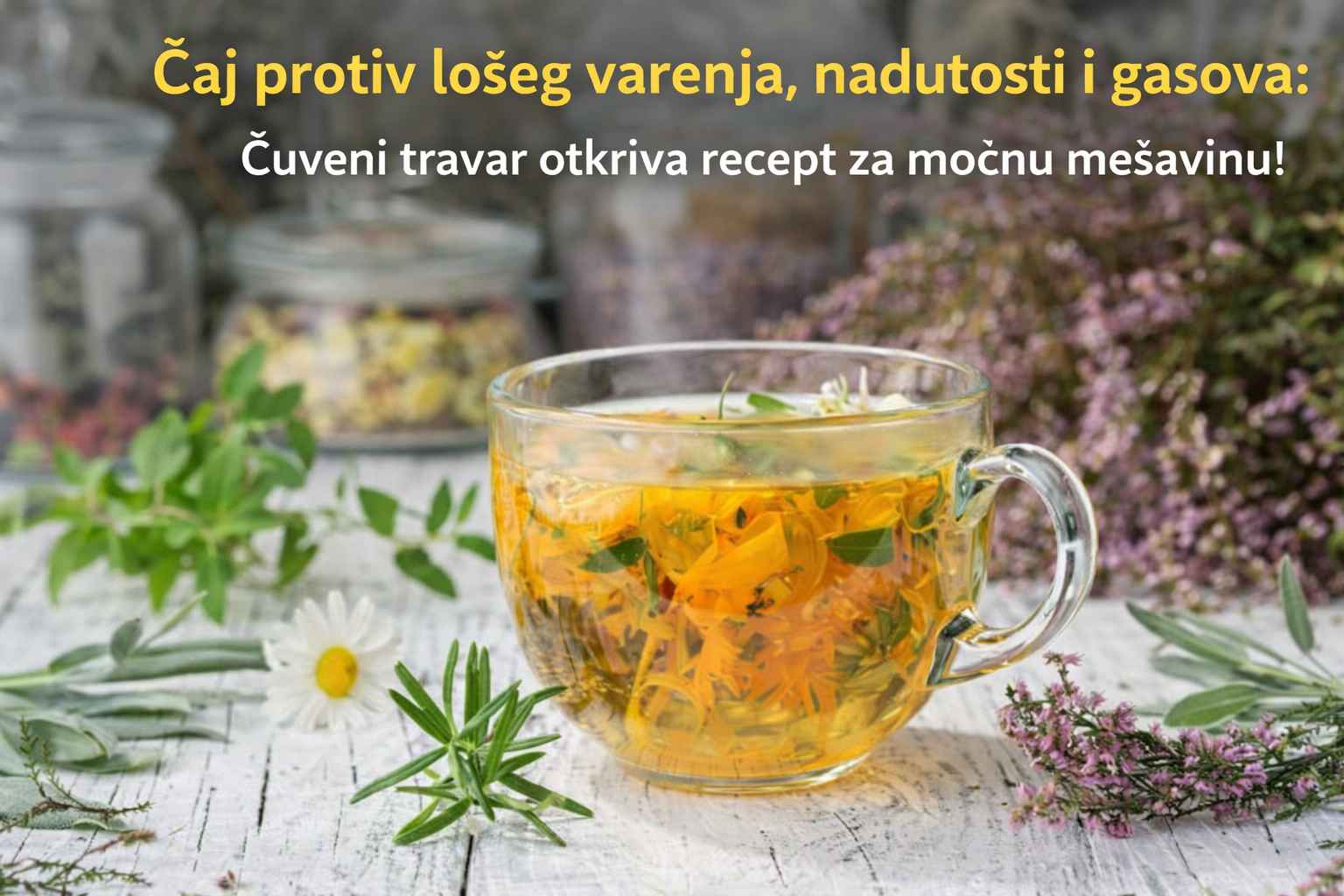 Čaj protiv lošeg varenja, nadutosti i gasova: Čuveni travar otkriva recept za moćnu mešavinu