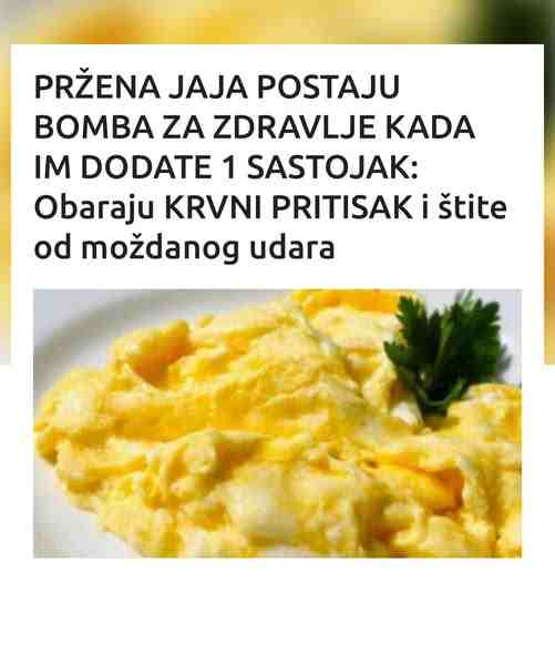 PRŽENA JAJA POSTAJU BOMBA ZA ZDRAVLJE KADA IM DODATE 1 SASTOJAK: Obaraju KRVNI PRITISAK i štite od moždanog udara
